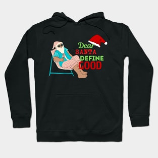 dear santa define good Hoodie